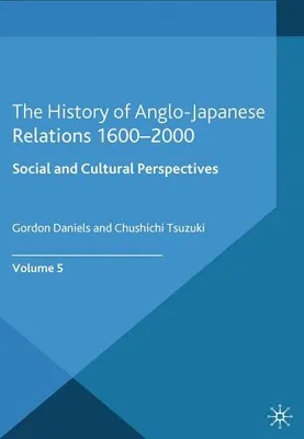 Zdjęcie produktu dla The History of Anglo-Japanese Relations 1600-2000