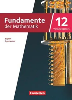 Obrázek produktu pro Fundamente der Mathematik 12. Jahrgangsstufe Vertiefungskurs. Bayern - Schulbuch