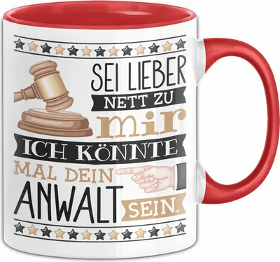 Produktbild von Anwalt Tasse Geschenk Sei Lieber Nett Zu Mir Ich Könnte Mal Dein Anwalt Sein Jura (Rot)