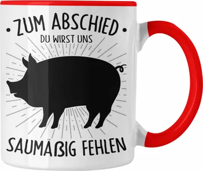 Produktbild von Trendation - Zum Abschied Wirst Du Uns Saumäßig Fehlen Tasse Geschenk Abschied Jobwechsel Abschiedsgeschenk Kollegin Kolege Neuer Job (Rot)