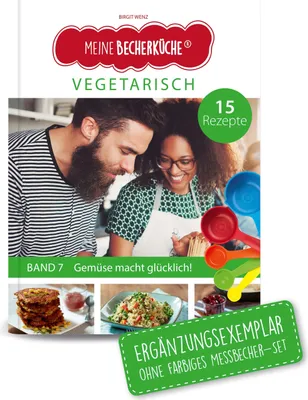 Produktbild von Meine Becherküche - Rezeptbuch (Ergänzungsexemplar ohne Messbecher) Band 7 - Vegetarisch