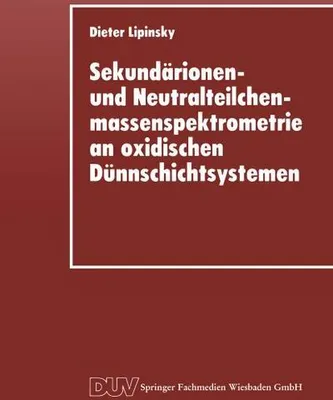 Obrázok produktu pre Sekundärionen- und Neutralteilchenmassenspektrometrie an oxidischen Dünnschichtsystemen