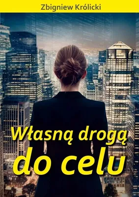 Obrázok produktu pre Własną drogą do celu - Zbigniew Królicki (Literatur und Ratgeber auf Polnisch)