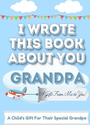 Produktbild von I Wrote This Book About You Grandpa