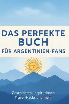 Produktbild von Das perfekte Buch für Argentinien-Fans