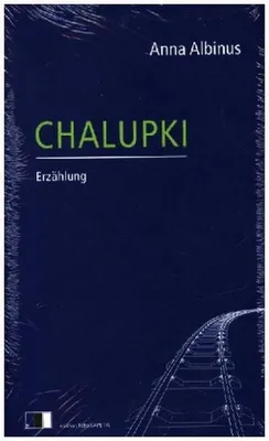Obrázok produktu pre Chalupki – Eine Erzählung über eine Schlafwagenschaffnerin auf der Flucht