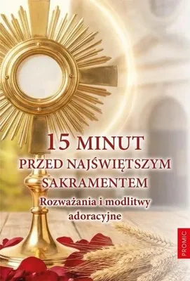 Image de 15 minut przed Najświętszym Sakramentem - red. Krzysztof Kurek