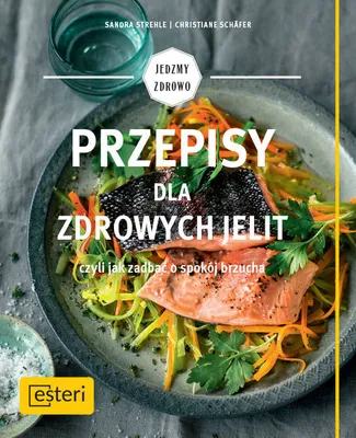 Produktbild von Przepisy dla zdrowych jelit czyli jak zadbać o spokój brzucha