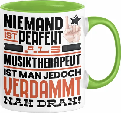 Produktbild von Musiktherapeut Geschenk Tasse Lustige Geschenkidee für Musiktherapeut Geburtstag Kaffee-Becher Niemand Ist Perfekt Aber Als Musiktherapeut Ist Man Nah Dran (Grün)