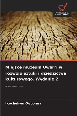 Produktbild von Miejsce muzeum Owerri w rozwoju sztuki i dziedzictwa kulturowego. Wydanie 2