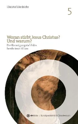 Produktbild von Woran stirbt Jesus Christus? Und warum?