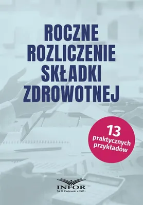 Immagine prodotto di Roczne rozliczenie składki zdrowotnej - poradnik Infor