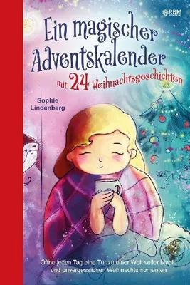 Produktbild von Ein magischer Adventskalender mit 24 Weihnachtsgeschichten