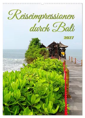 Produktbild von Reiseimpressionen durch Bali (Wandkalender 2027 DIN A2 hoch), CALVENDO Monatskalender