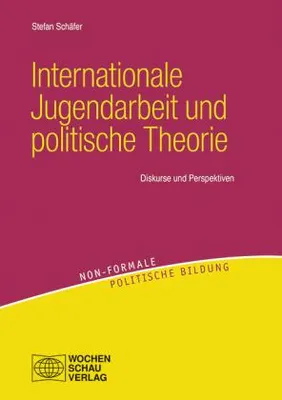 Produktbild von Internationale Jugendarbeit und politische Theorie