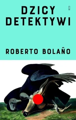 Productafbeelding van Dzicy detektywi powieść Roberta Bolano wydanie 2