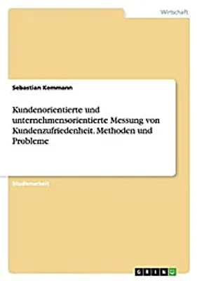 Produktbild von Kundenorientierte und unternehmensorientierte Messung von Kundenzufriedenheit. Methoden und Probleme