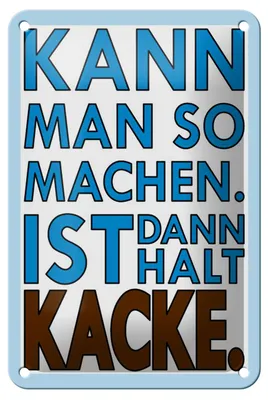 Produktbild von Blechschild Spruch 12x18cm  Kann man so machen