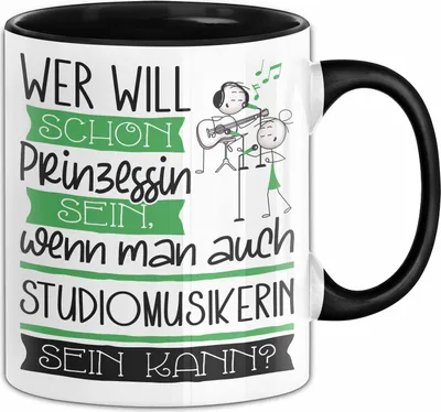 Produktbild von Studiomusikerin Tasse Geschenk Spruch Wer Will Schon Prinzessin Sein Wenn Man Auch Studiomusikerin Sein Kann (Schwarz)
