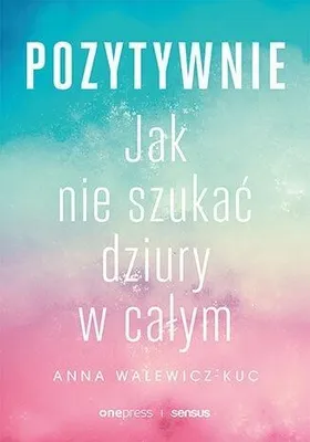 Obrázok produktu pre Pozytywnie! Jak nie szukać dziury w całym