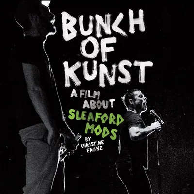 Obrázok produktu pre Sleaford Mods: Bunch Of Kunst Dokumentárny film: (CD / B)