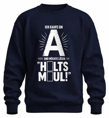 Produktbild von Ich kaufe ein A möchte lösen Halts Maul Statement Sarkasmus Sweatshirt Pullover, Navy, XL