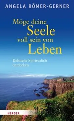 Produktbild von Römer-Gerner, A: Möge deine Seele voll sein von Leben