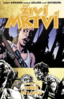 Produktbild von Živí mrtví 11 - Střez se lovců (Kirkman Robert)