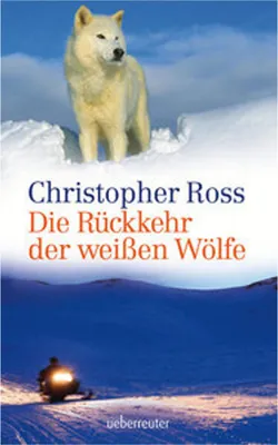 Obrázek produktu pro Die Rückkehr der weißen Wölfe