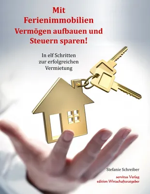 Produktbild von Mit Ferienimmobilien Vermögen aufbauen und Steuern sparen!