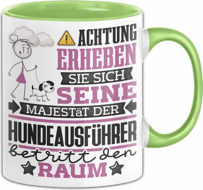 Produktbild von Hundeausführer Geschenk Tasse Lustiger Spruch Erheben Sie Sich Der Hundeausführer Betritt den Raum (Grün)