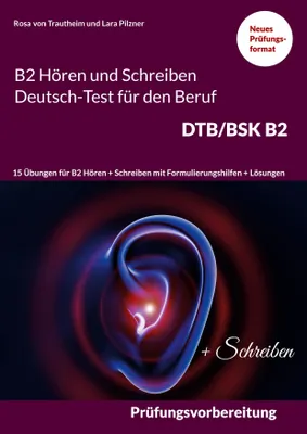 Produktbild von B2 Hören und Schreiben Deutsch-Test für den Beruf DTB/BSK B2