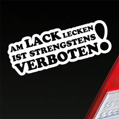 Produktbild von Auto Aufkleber Am Lack lecken ist strengstens verboten! 15x5,5 cm Weiss Matt Sticker Heckscheibenaufkleber