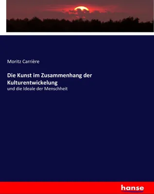 Produktbild von Die Kunst im Zusammenhang der Kulturentwickelung
