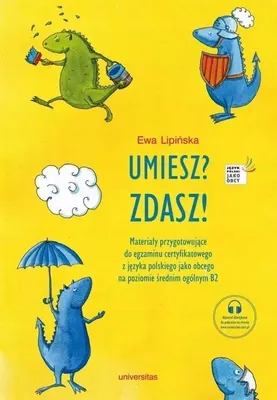Immagine prodotto di Umiesz? Zdasz! Materiały przygotowujące do egzaminu certyfikatowego z języka polskiego jako obcego na poziomie średnim ogólnym z nagraniami mp3 (B2)