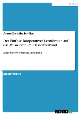 Produktbild von Der Einfluss kooperativer Lernformen auf das Musizieren im Klassenverband