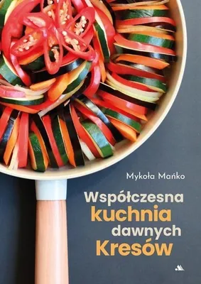 Obrázok produktu pre Współczesna kuchnia dawnych Kresów