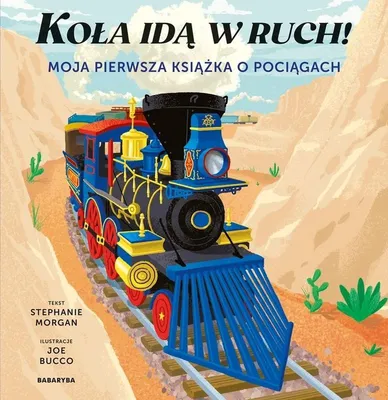 Productafbeelding van Koła idą w ruch! Moja pierwsza książka o pociągach - ksiazka dla dzieci