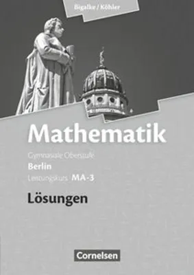 Immagine prodotto di Mathematik Sekundarstufe II Leistungskurs MA-3 . Qualifikationsphase. Lösungen zum Schülerbuch Berlin