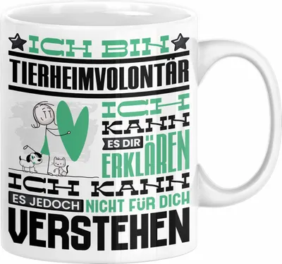 Produktbild von Tierheimvolontär Geschenk Kaffee-Tasse Geschenkidee für Tierheimvolontär Ich Bin Tierheimvolontär Ich Kann Es Dir Erklären Jedoch Nicht Für Dich Verstehen Spruch Lustig (Weiß)