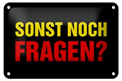 Produktbild von Blechschild Spruch 18x12cm sonst noch Fragen Schild