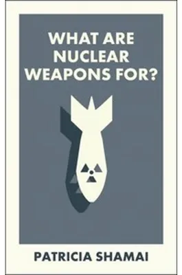 Zdjęcie produktu dla What Are Nuclear Weapons For?