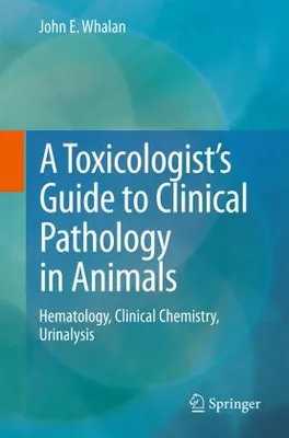 Obrázek produktu pro A Toxicologist's Guide to Clinical Pathology in Animals