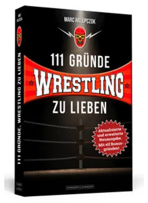 Obrázek produktu pro 111 Gründe, Wrestling zu lieben - Erweiterte Neuausgabe mit 11 Bonusgründen!