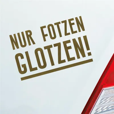 Produktbild von Auto Aufkleber Nur Fotzen glotzen! Geil Frau Girl Sexy 16x10 cm Gold Sticker Heckscheibenaufkleber