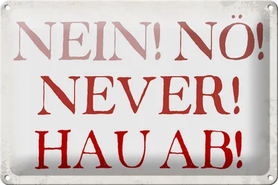 Produktbild von Blechschild Spruch 30x20cm nein nö never hau ab Schild