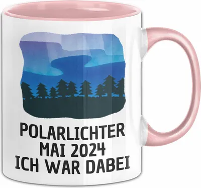 Produktbild von Polarlichter 2024 Tasse Geschenk Ich War Dabei Polar-Lichter Polarlicht Heute Nochmal Polarlichter Spruch (Rosa)