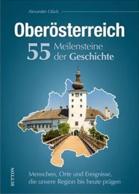 Immagine prodotto di Oberösterreich. 55 Meilensteine der Geschichte