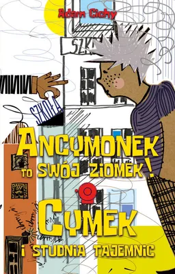 Produktbild von Ancymonek to swój ziomek! ORAZ Cymek i studnia tajemnic (Buch auf Polnisch)
