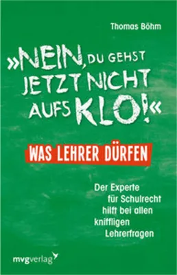 Immagine prodotto di "Nein, du gehst jetzt nicht aufs Klo" - Was Lehrer dürfen